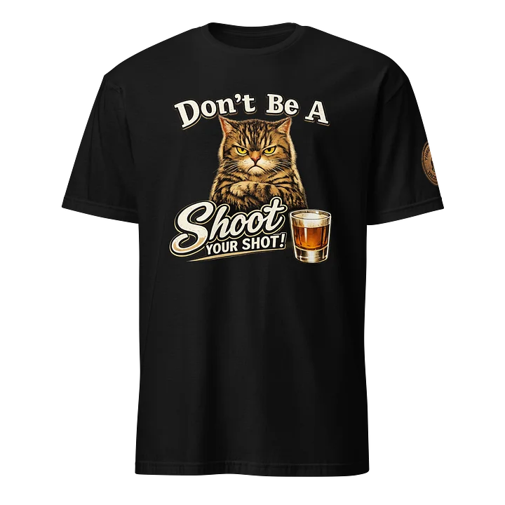 Don’t Be A — Shoot Your Shot Bourbon Tee product image (1)