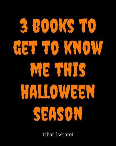 It has been brought to my attention that I don’t talk about my books enough. It’s October, prime horror season, and I am a ho...
