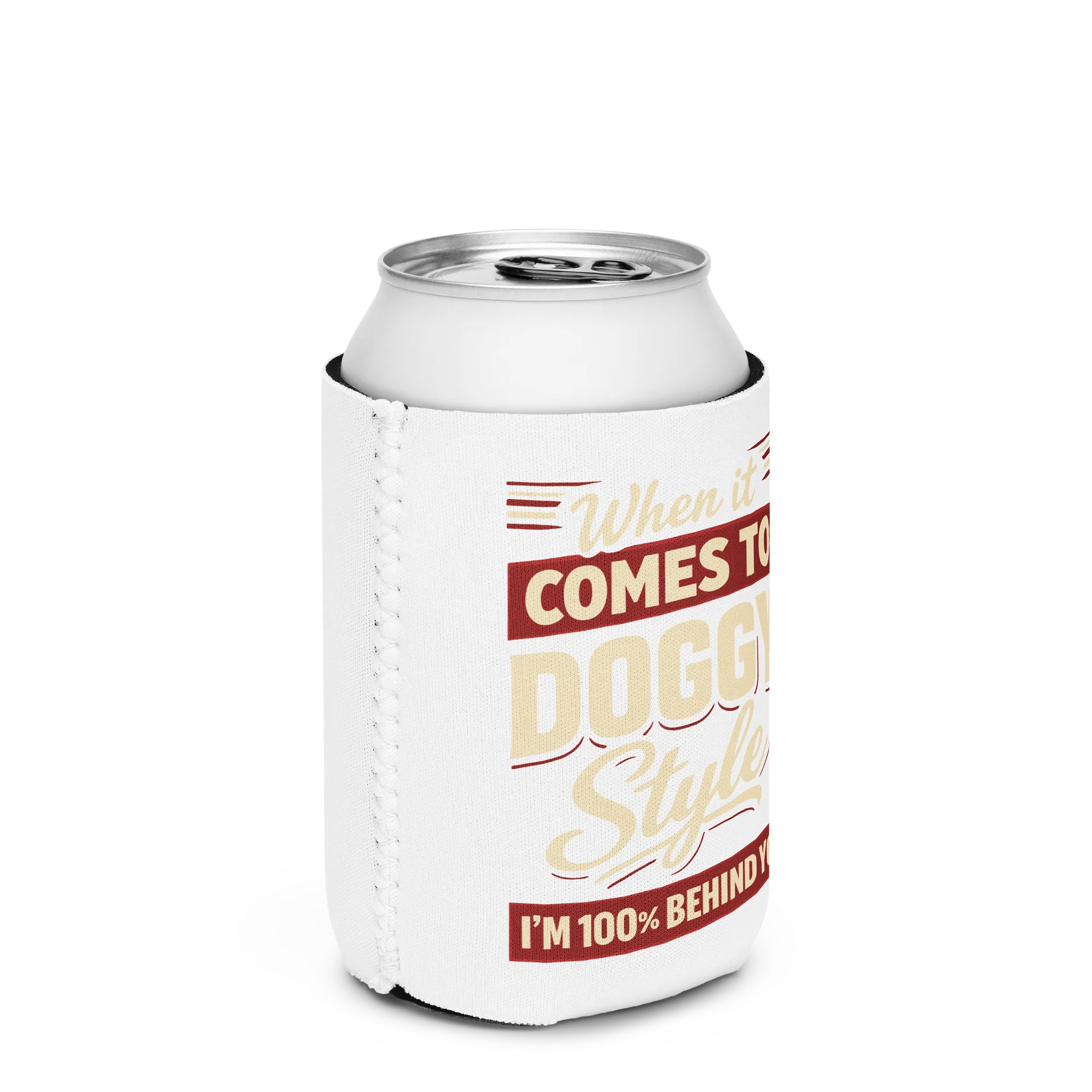 When It Comes To Doggystyle I'm 100% Behind You Coozie product image (3)
