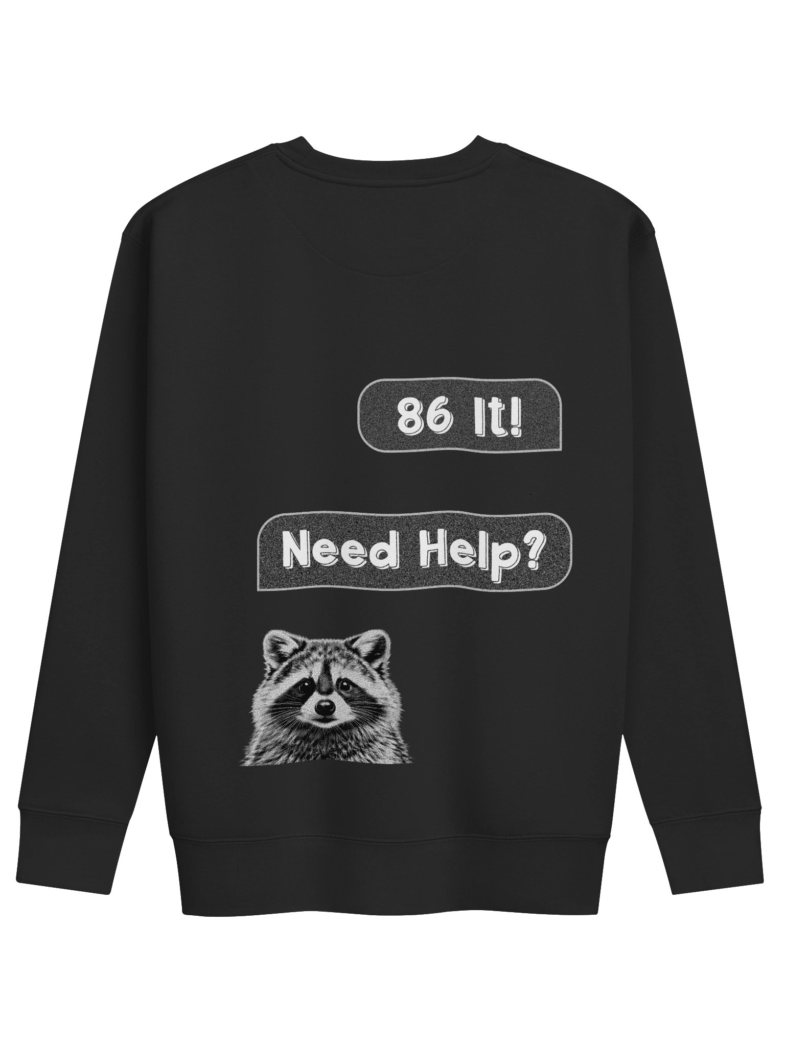 86 It! Need Help? Noise Texture Chat Raccoon Face Sweatshirt product image (2)