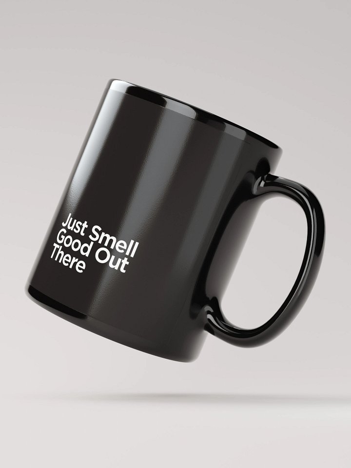 Just Smell Good Out There Glossy Black Mug product image (2)