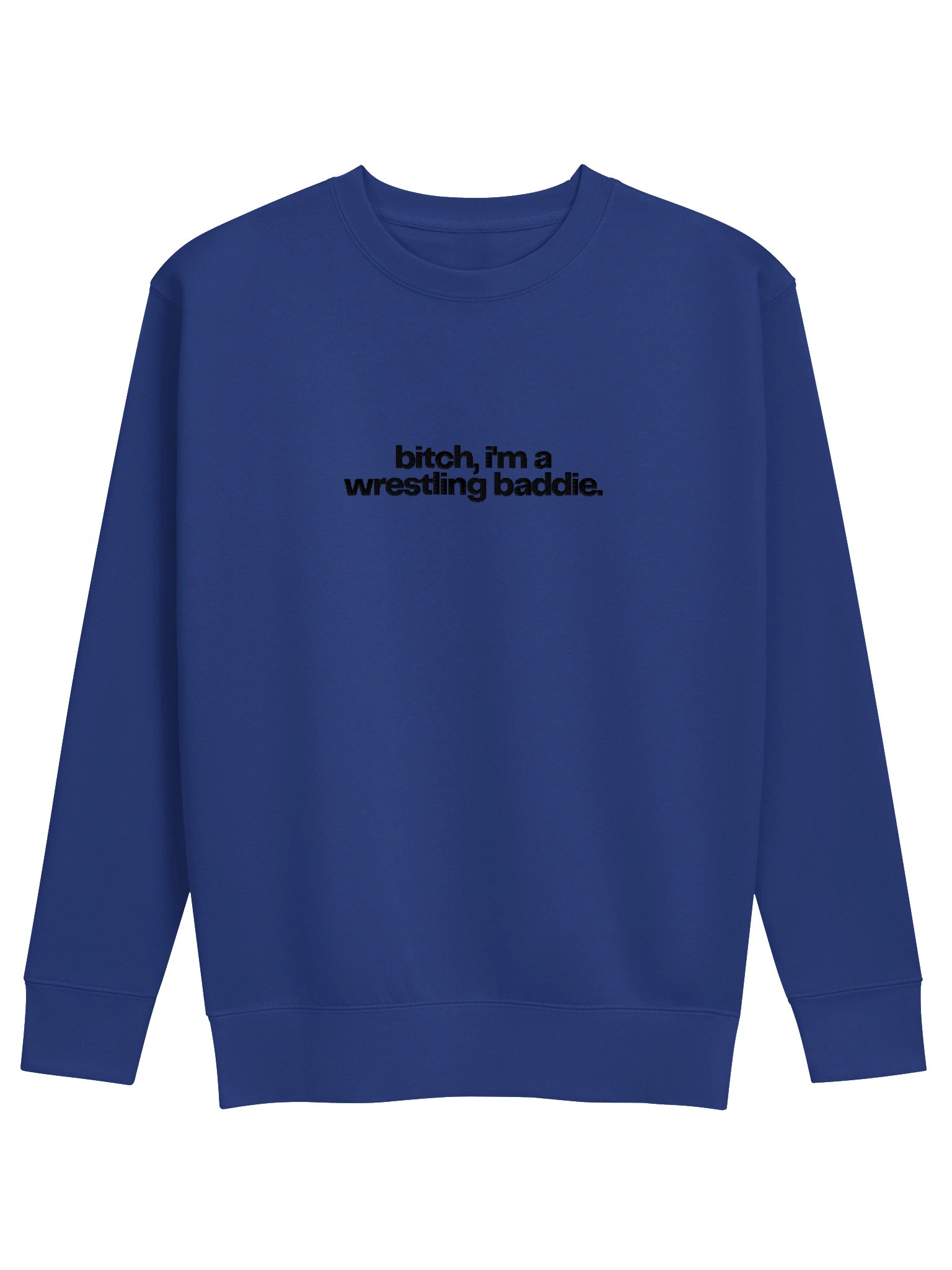 bitch, i'm a wrestling baddie embroidered crewneck (black font) product image (1)