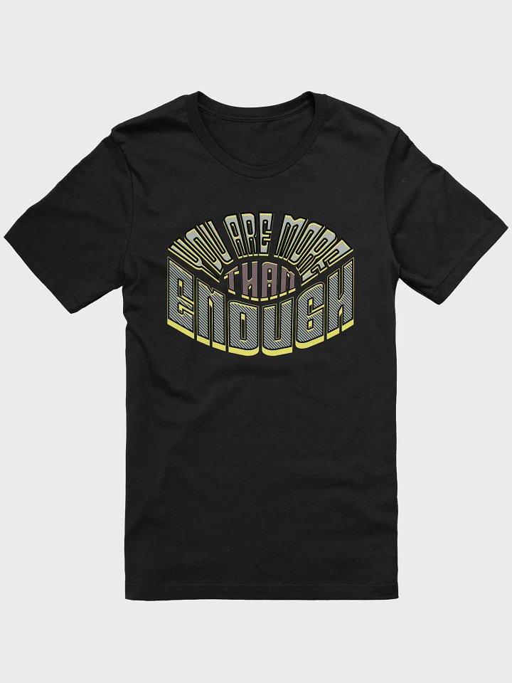 You Are More Than Enough Supreme Comfort Classic T-Shirt product image (1)