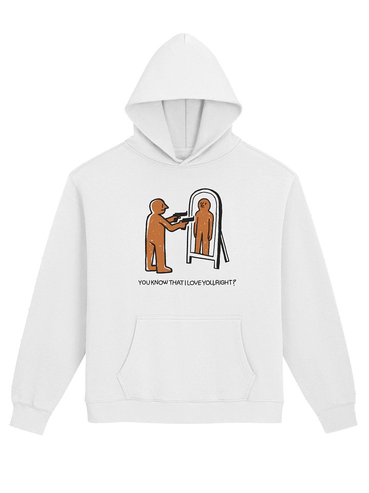 You Know That I Love You, Right? Hoodie  product image (1)