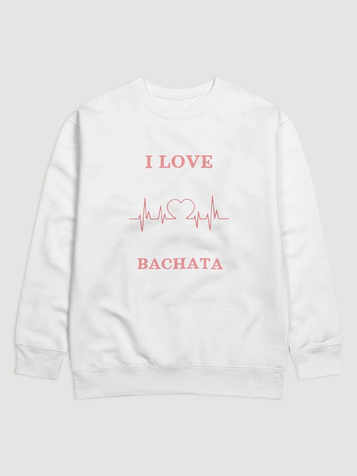 Heartbeat of Bachata Premium Sweatshirt product image (1)