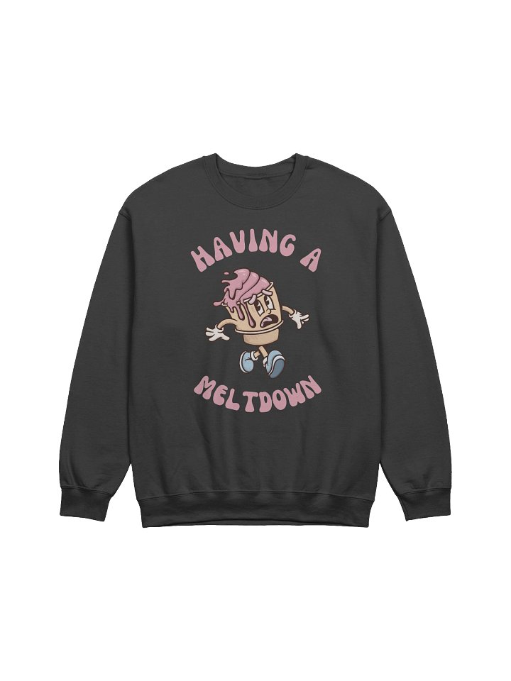 Having A Meltdown Sweatshirt product image (5)