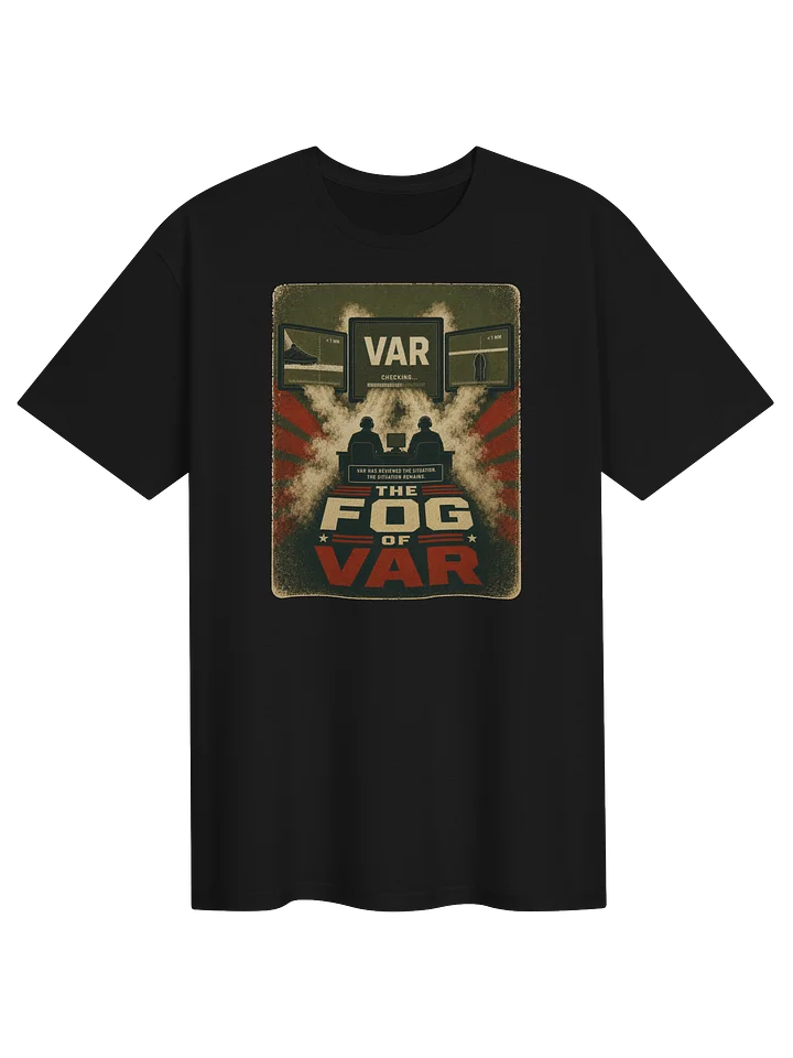 The Fog of VAR T-Shirt product image (1)