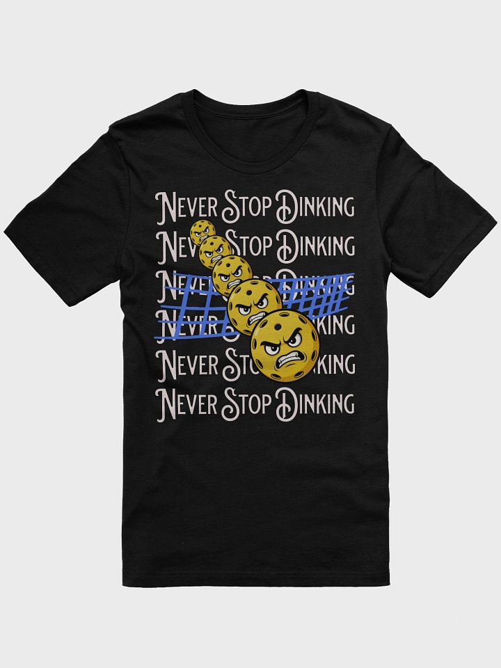 Never Stop Dinking Pickleball Madness T-Shirt product image (1)
