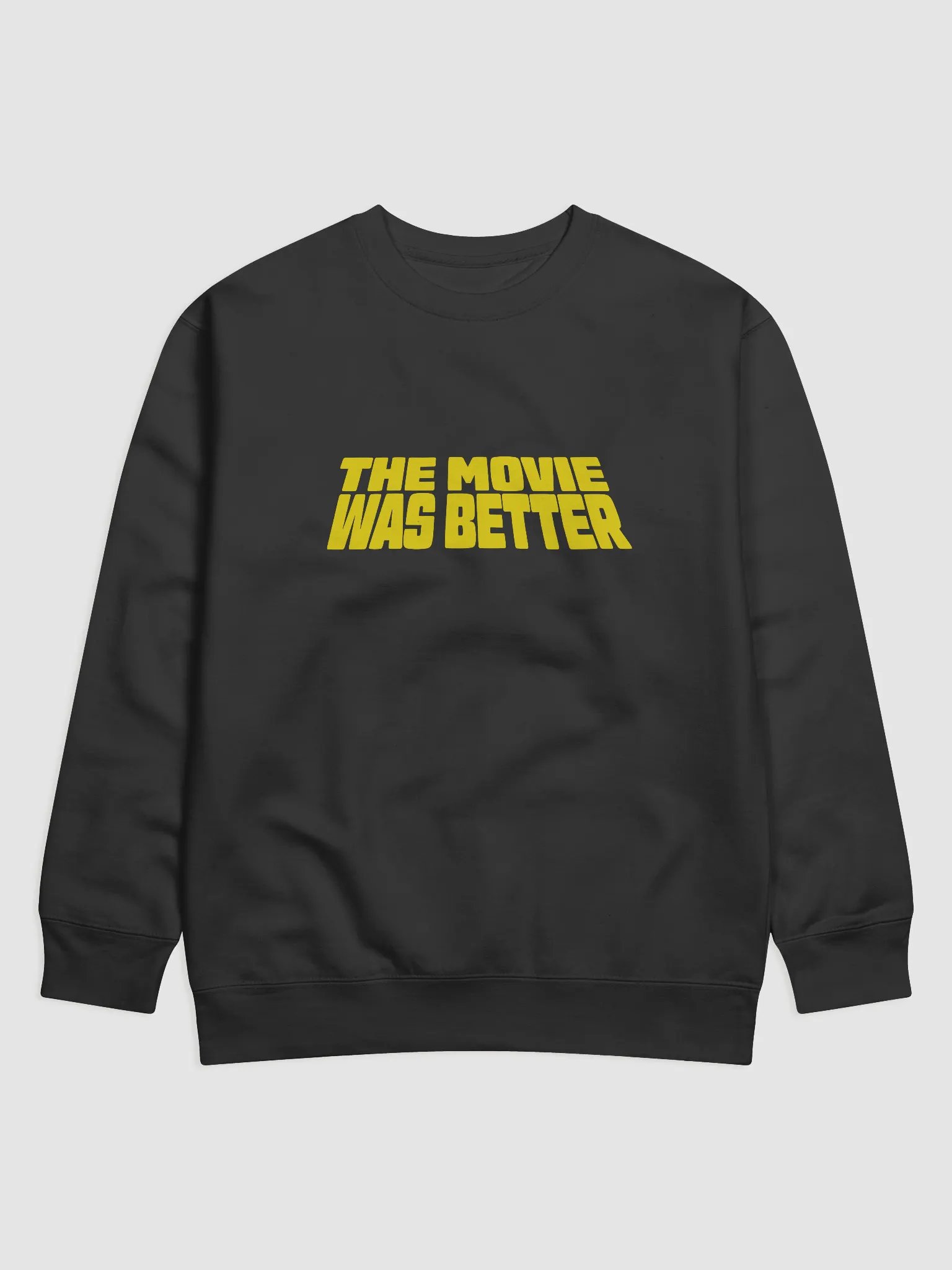 The Movie Was Better Sweatshirt product image (1)