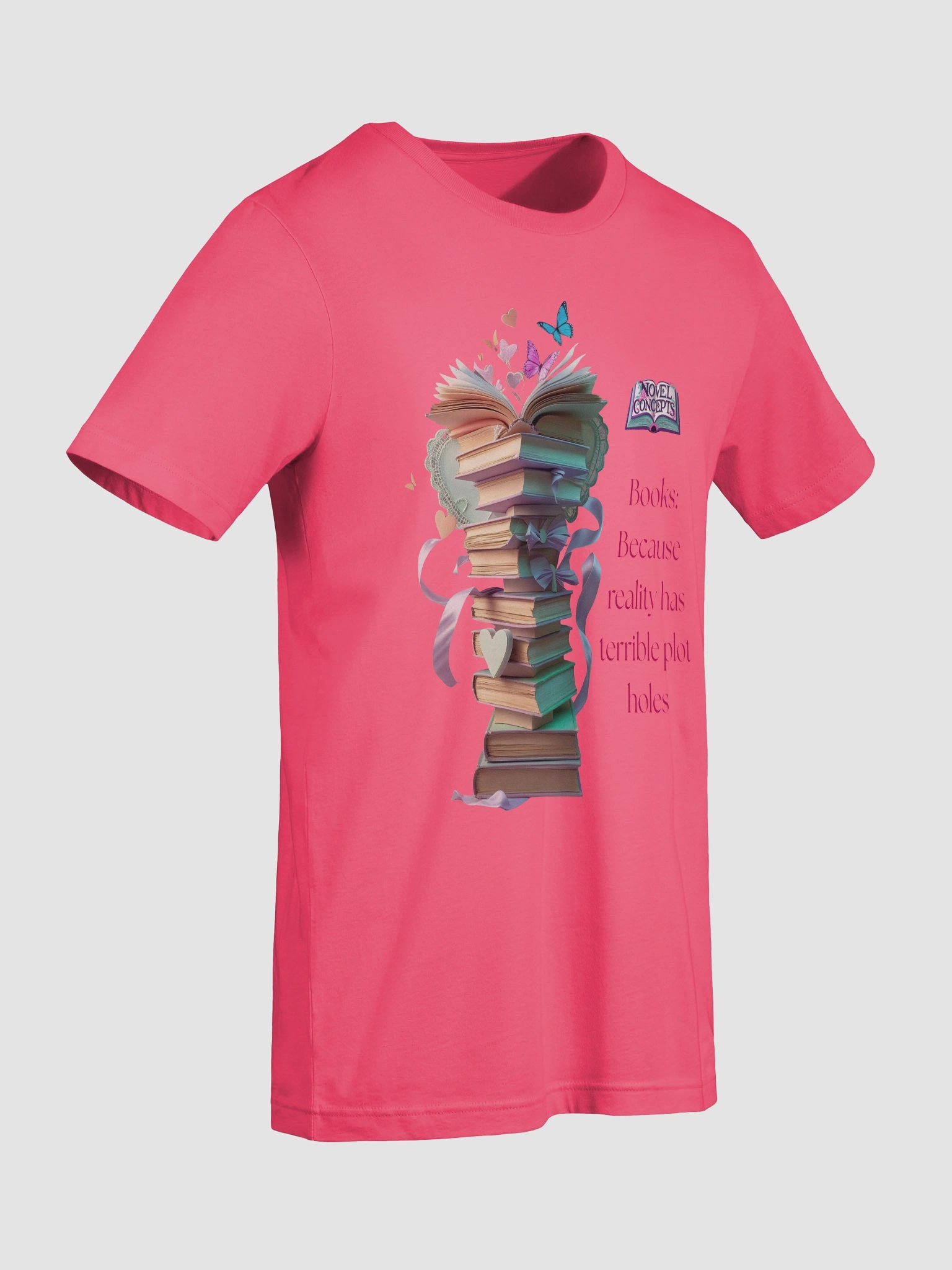 "Books: Because reality has terrible plot holes" T-Shirt product image (96)