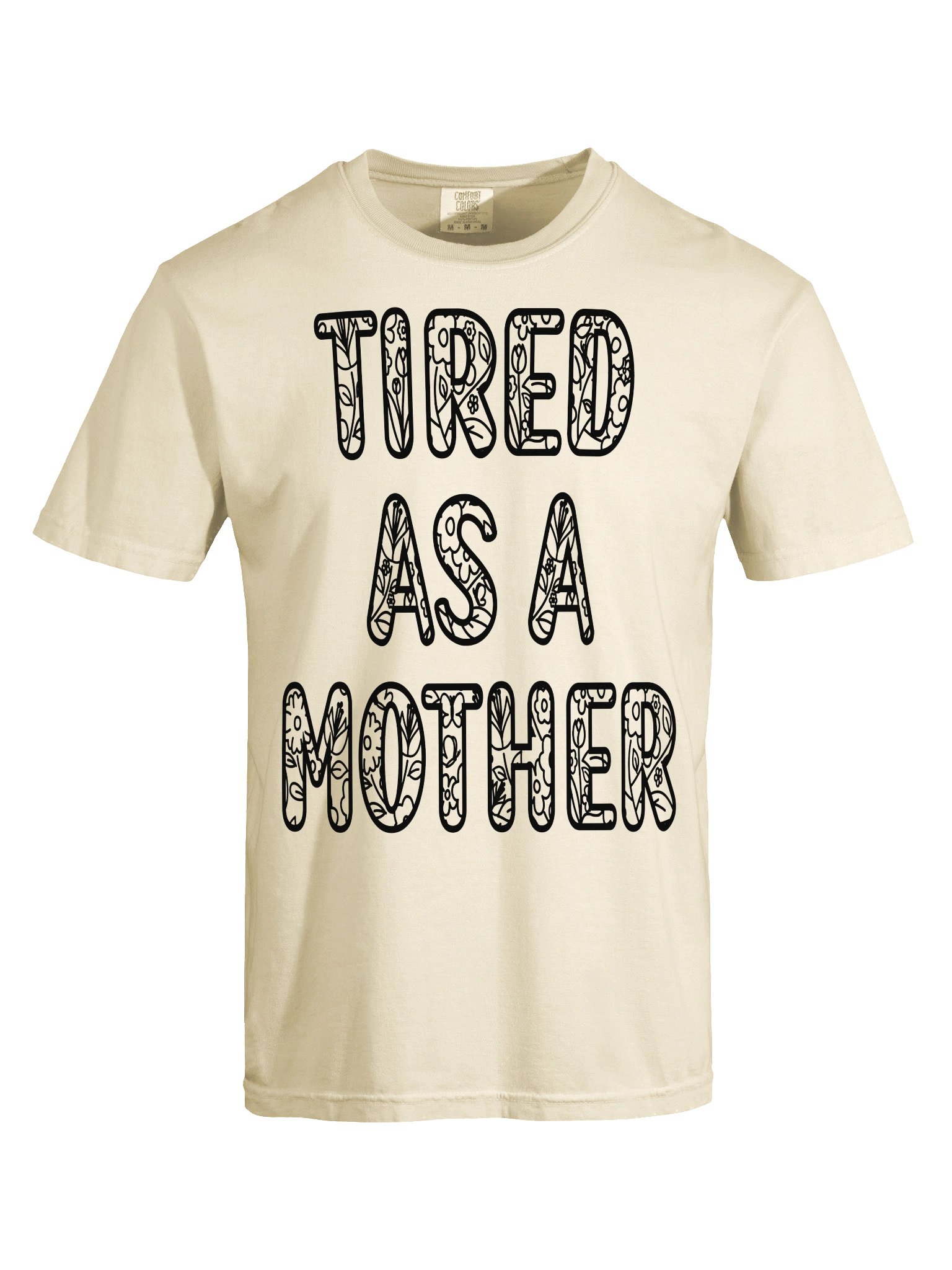 Tired As A Mother - Floral Text product image (8)