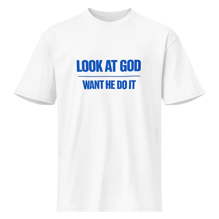 Look At God Premium Tee Blue Edition product image (1)