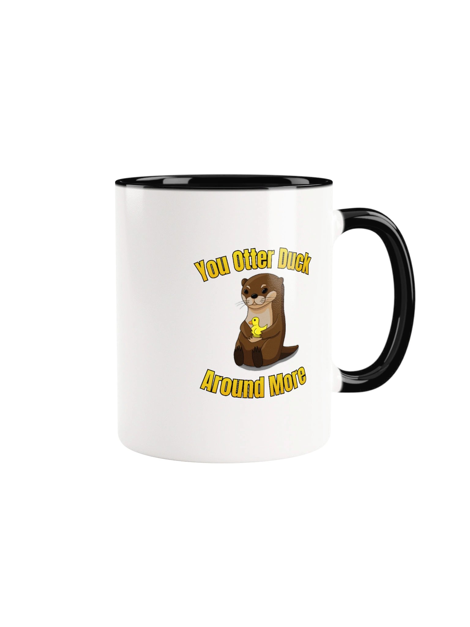 "You Otter Duck Around More" - Otter Mug product image (1)