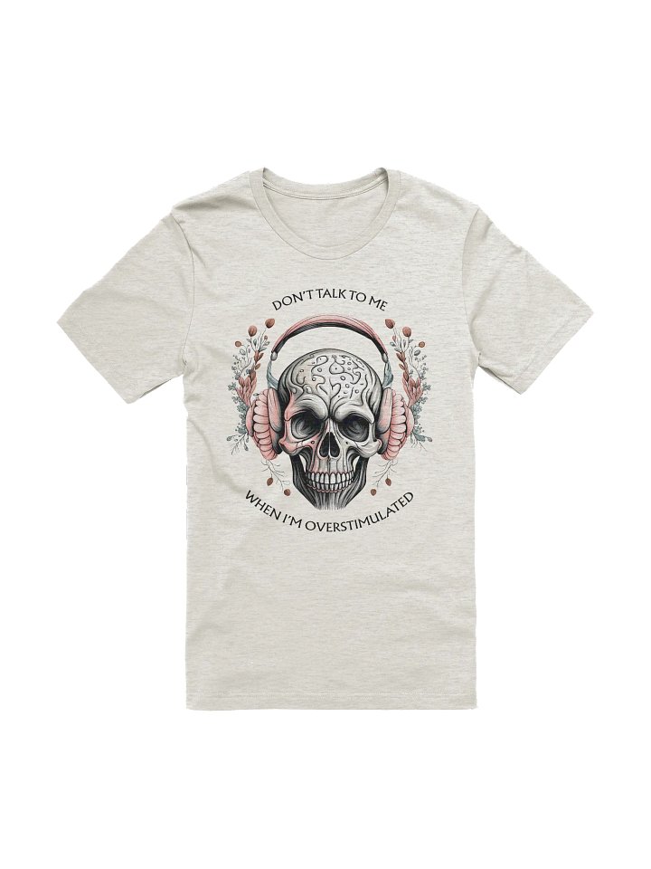 Don't Talk to Me When I'm Overstimulated T-Shirt (Women's) product image (1)