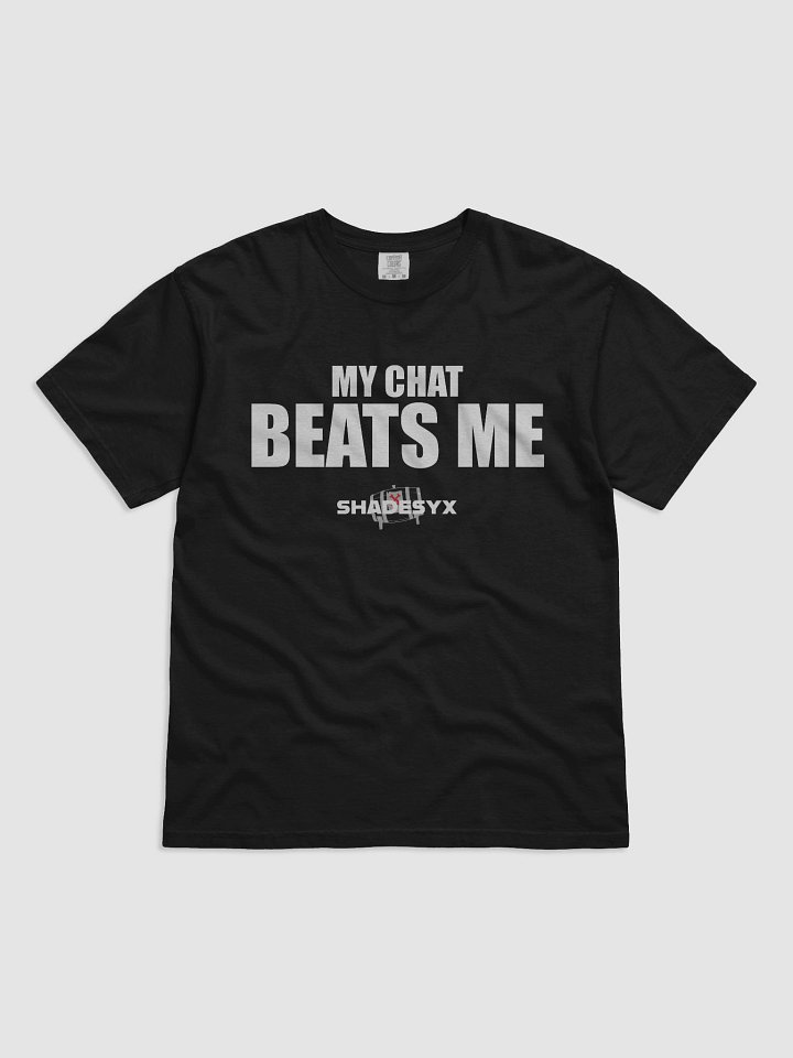 My Chat Beats Me (White Letters) product image (4)