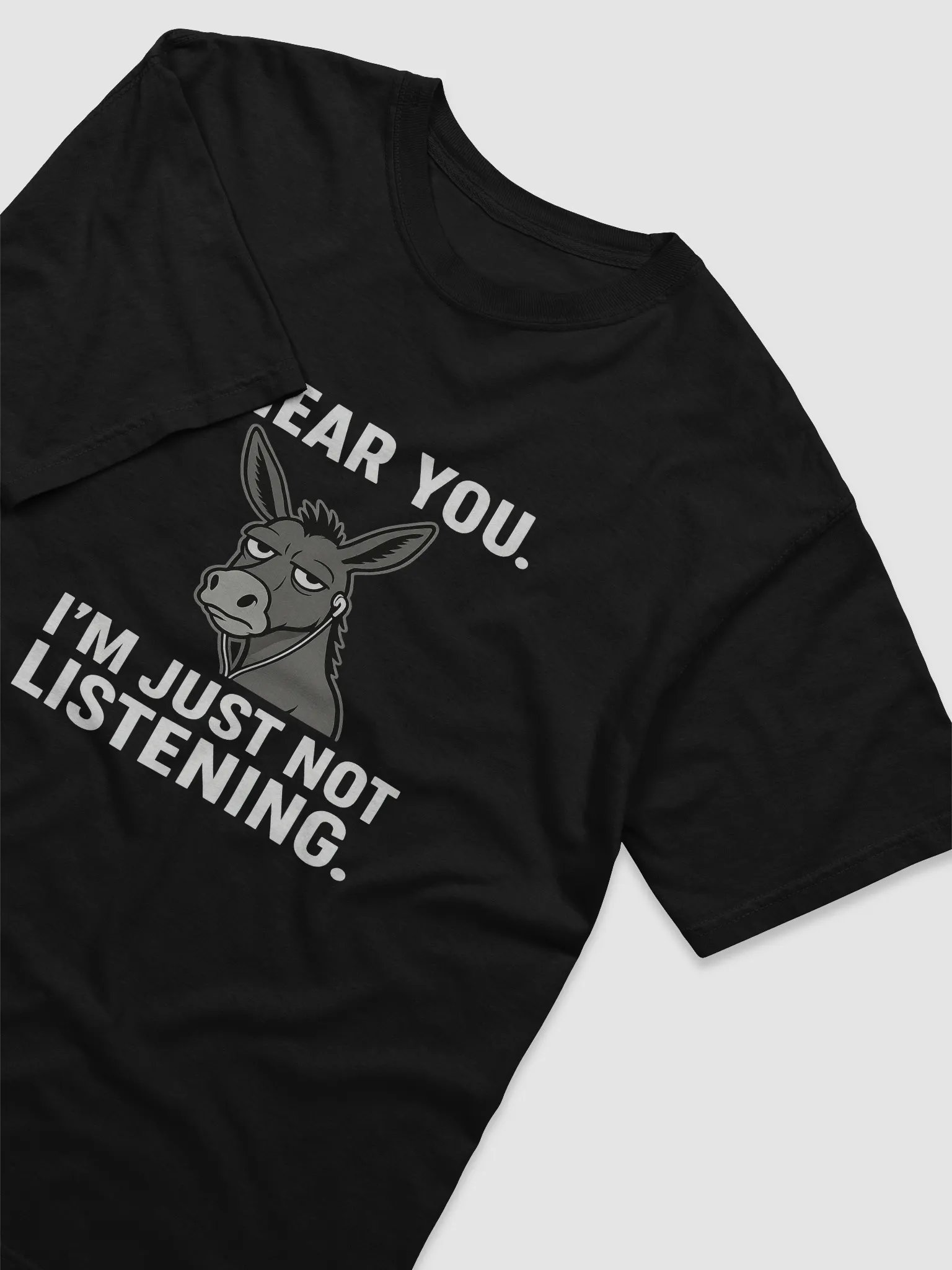 I Hear You – Donkey Sarcasm Tee for Selective Hearing Pros product image (7)