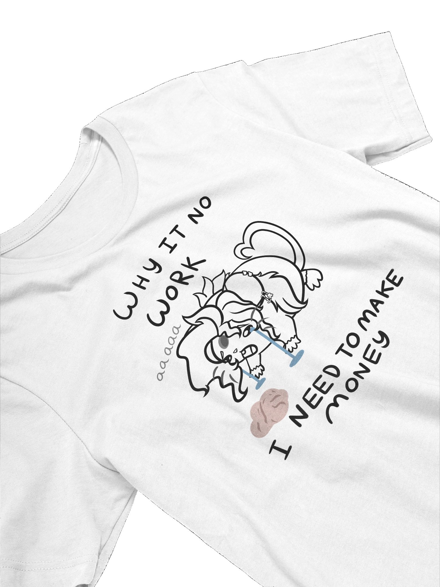 WHY IT NO WORK - Light Mode T-Shirt product image (2)
