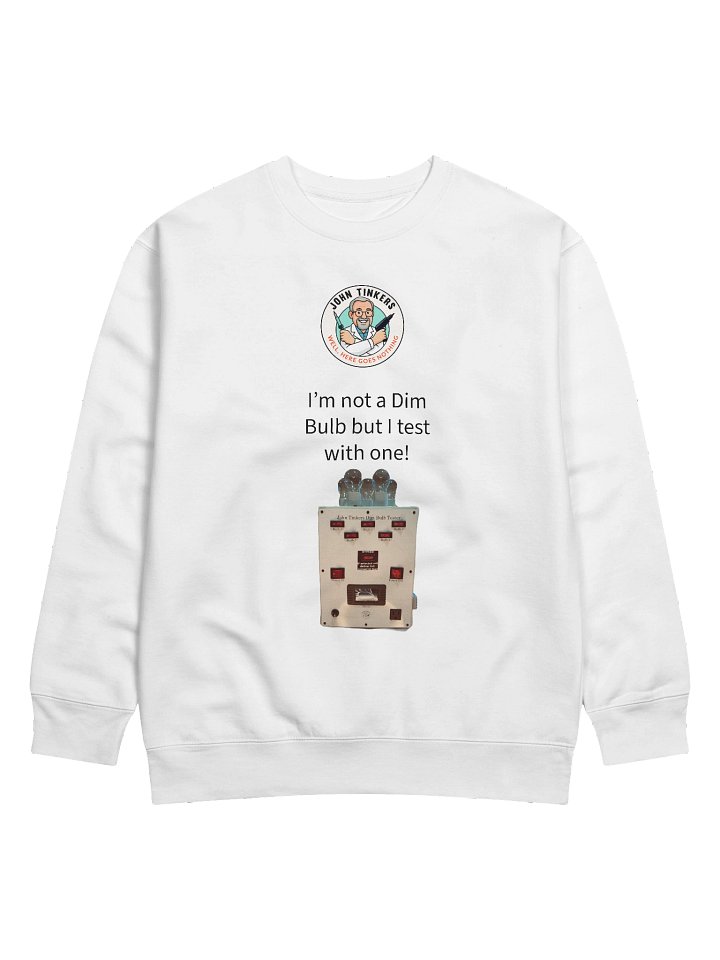 John Tinkers Dim Bulb Tester Sweatshirt product image (1)