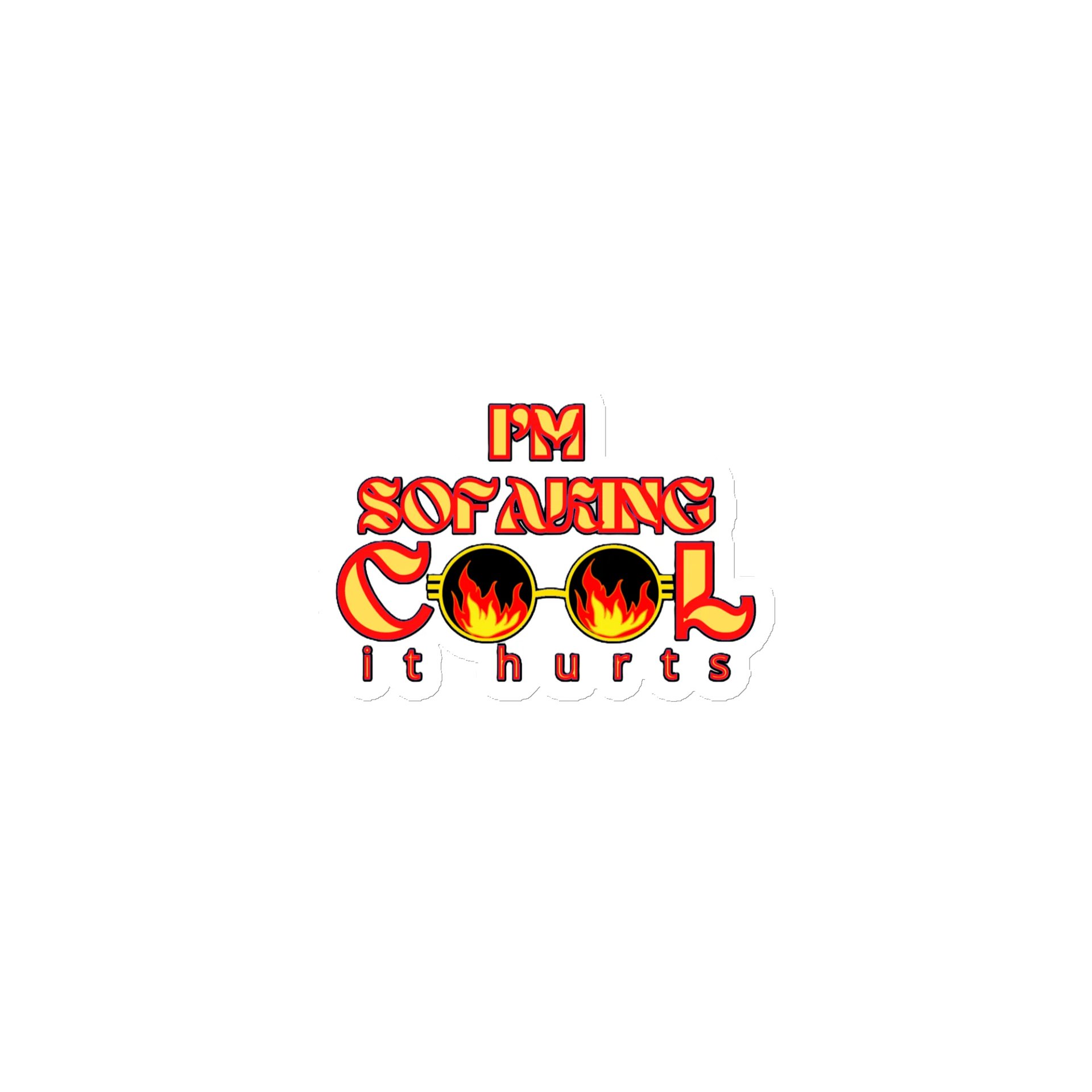 I'M SOFAKING COOL IT HURTS product image (1)