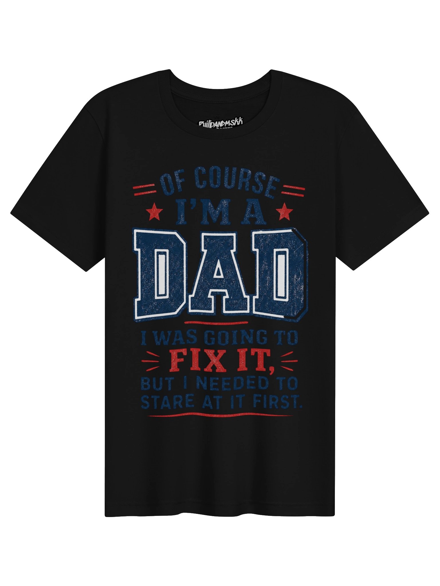 Of Course I’m a Dad Fix-It Humor Tee product image (9)