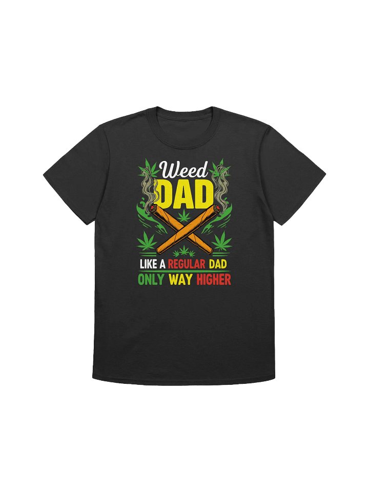 420 Weed - Weed Dad-A Hilarious Take on Fatherhood T-Shirt product image (6)