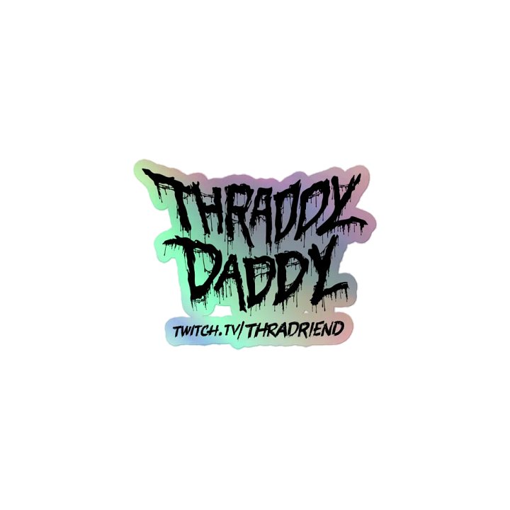 Thraddy Daddy Drippy Holographic sticker product image (1)