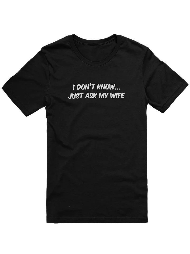 Just Ask My Wife — Bold Funny Text Tee product image (3)