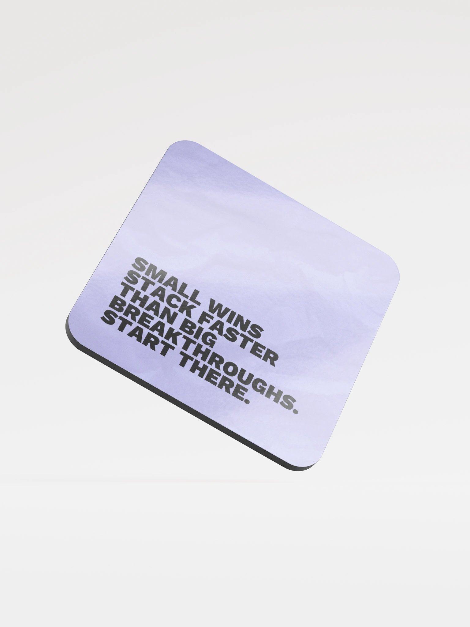 Coaster - Small wins stack faster than big breakthroughs. Start there. product image (1)