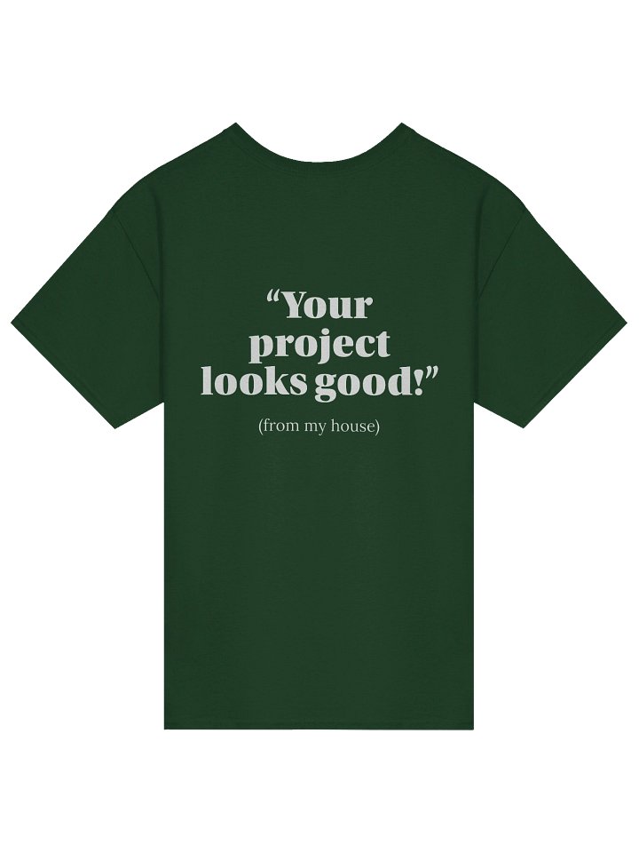 Looks Good from My House Tee product image (10)