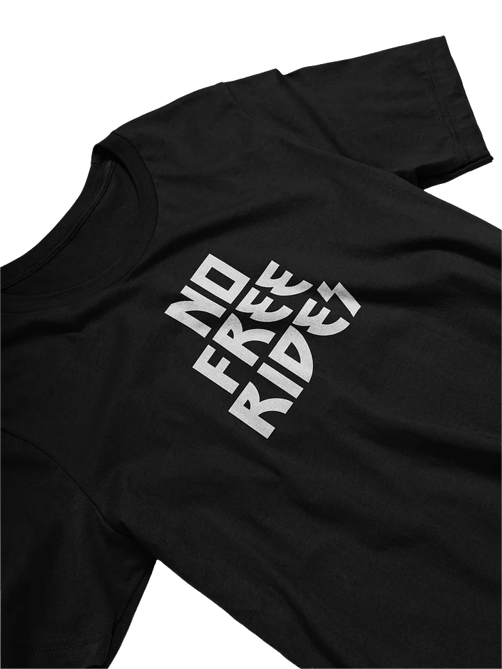No Free Rides / Unisex Shirt product image (1)