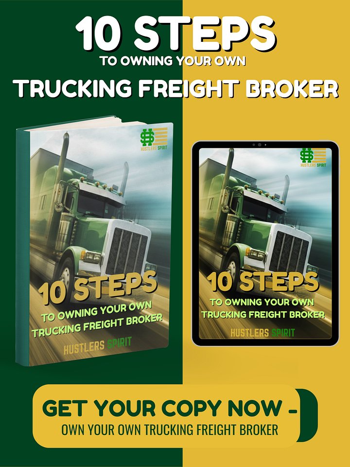 10 STEPS TO OWNING YOUR OWN TRUCKING FREIGHT/BROKER AGENT BUSINESS product image (2)