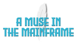 A Muse In The Mainframe