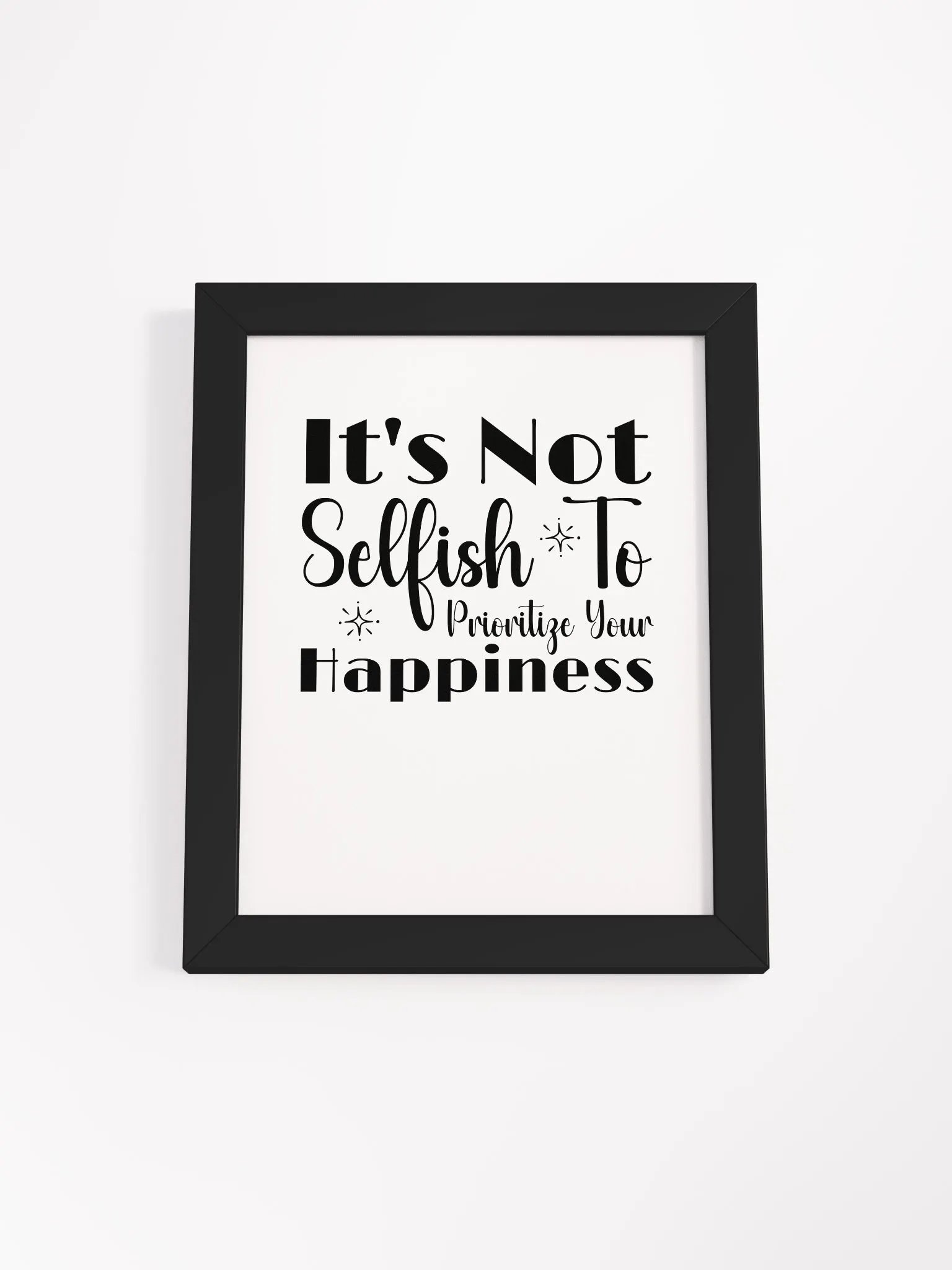 It Is Not Selfish To Prioritize Your Happiness Eco Framed Poster product image (2)
