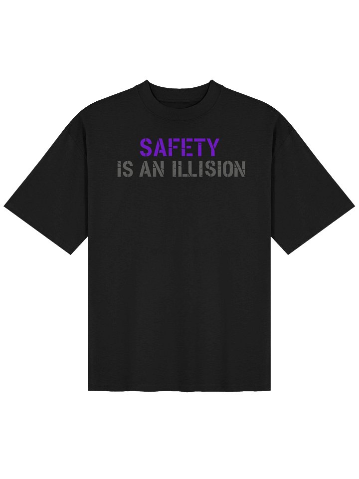 SAFETY is an ILLUSION T Shirt product image (1)
