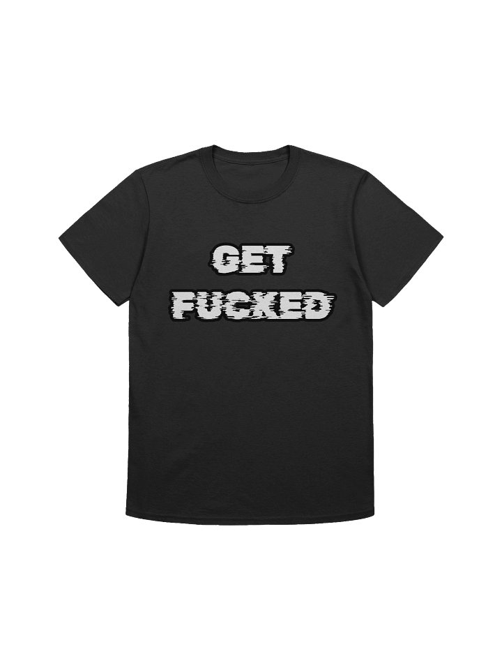 Get Fucked T-Shirt product image (3)