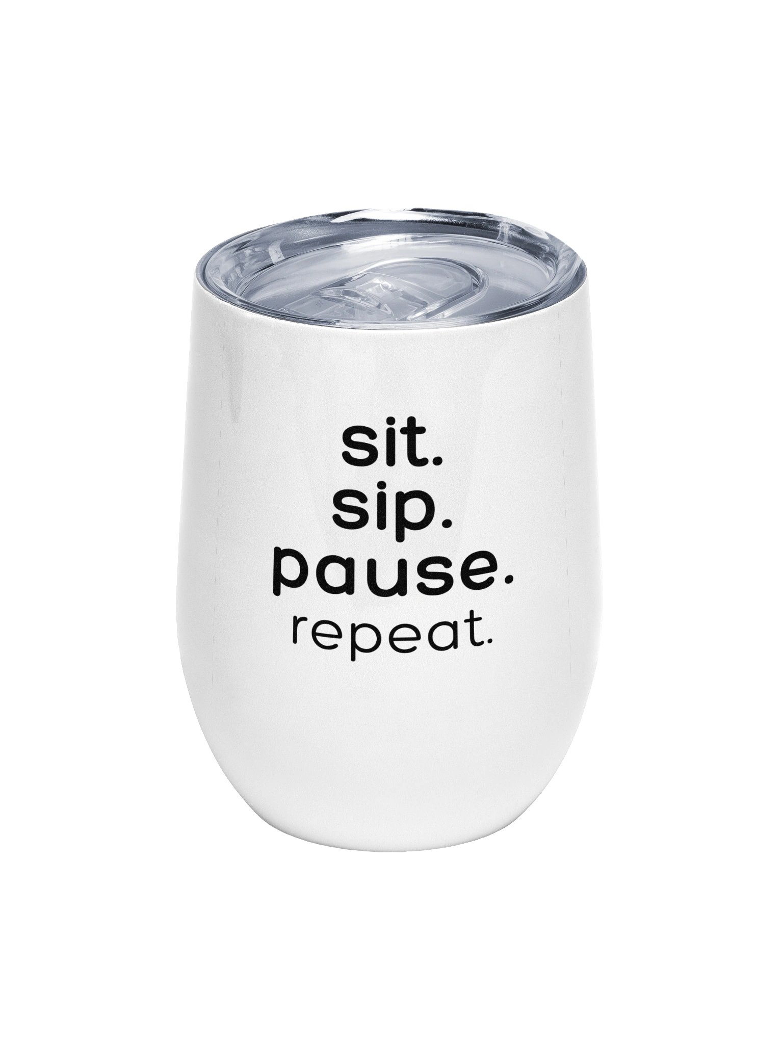 12 oz. Wine Tumbler - Sit. Sip. Pause. Repeat product image (1)