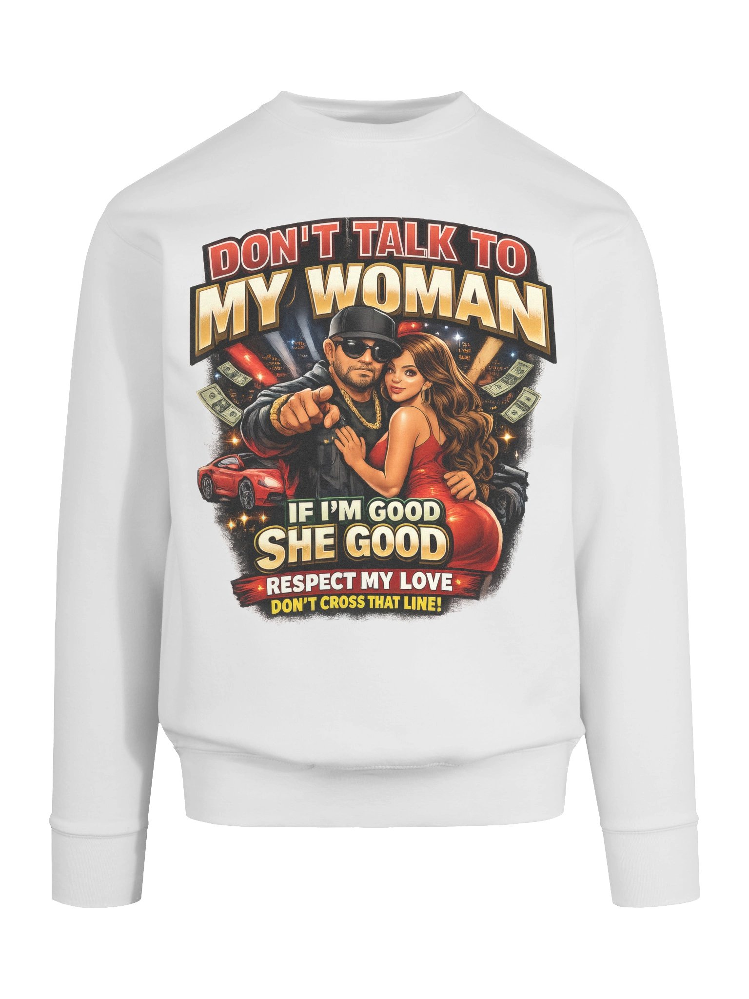 Don't Talk To My Woman Respect My Love Sweatshirt product image (107)