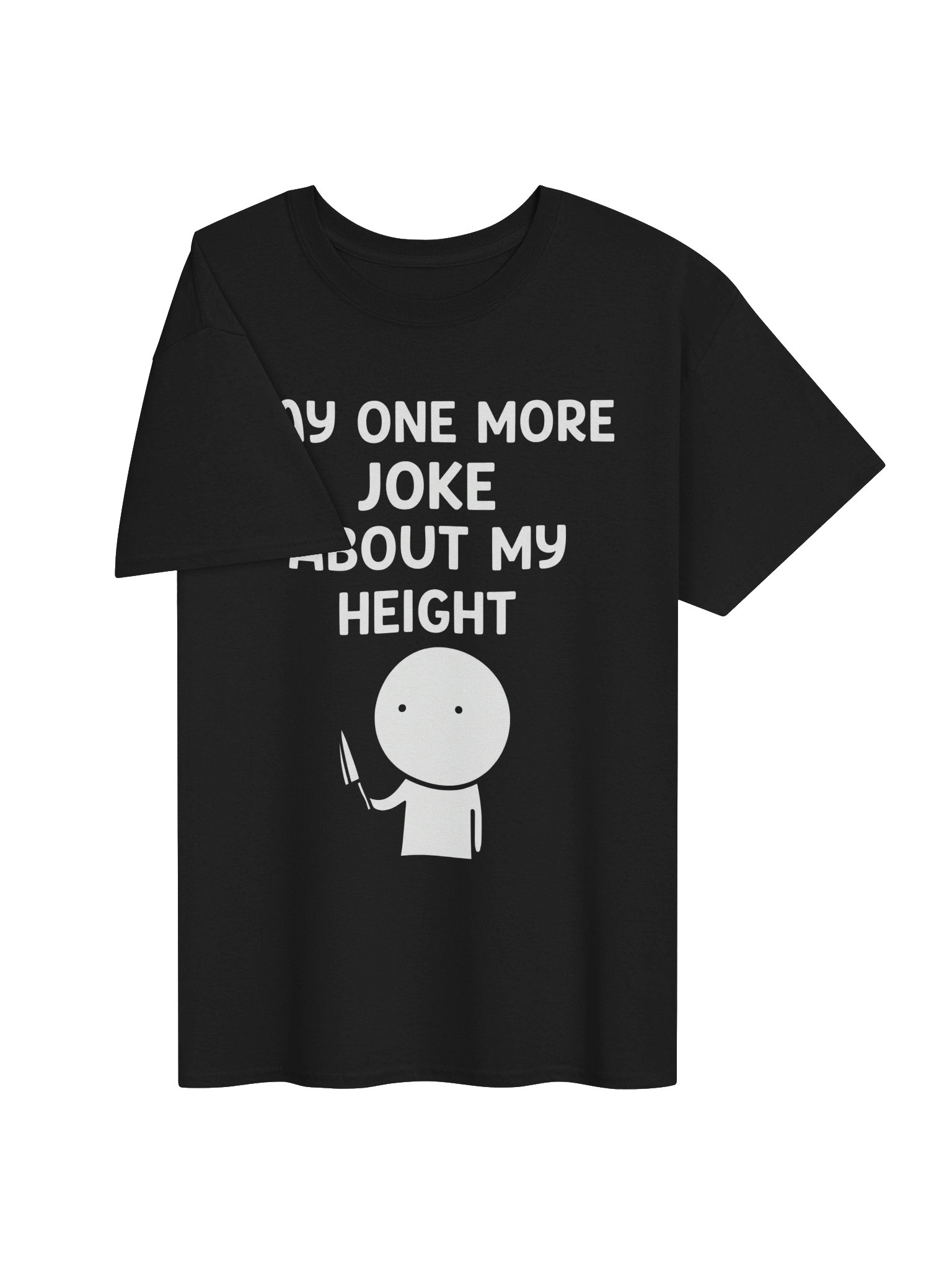 📏 Say One More Joke About My Height – Funny Sarcastic Quote Design product image (4)