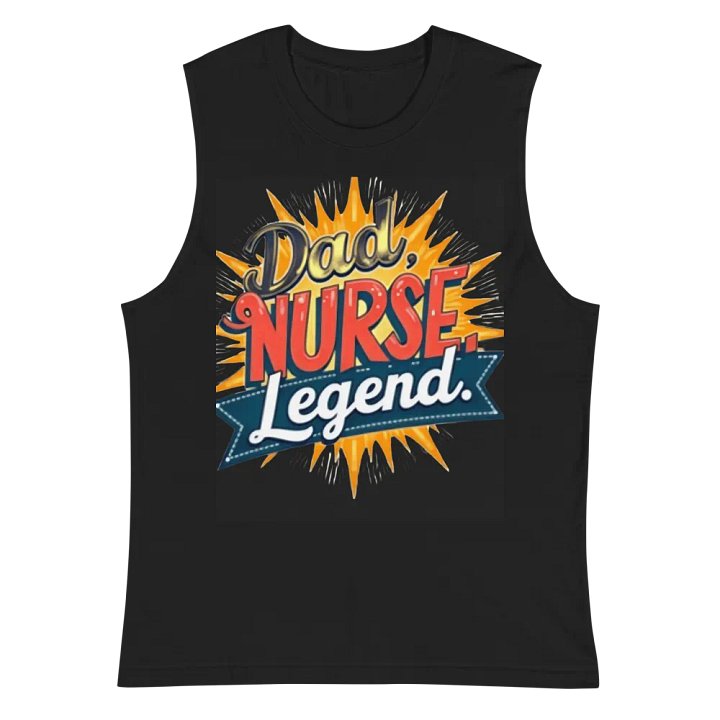 Legendary Dad Nurse Muscle Tank product image (3)