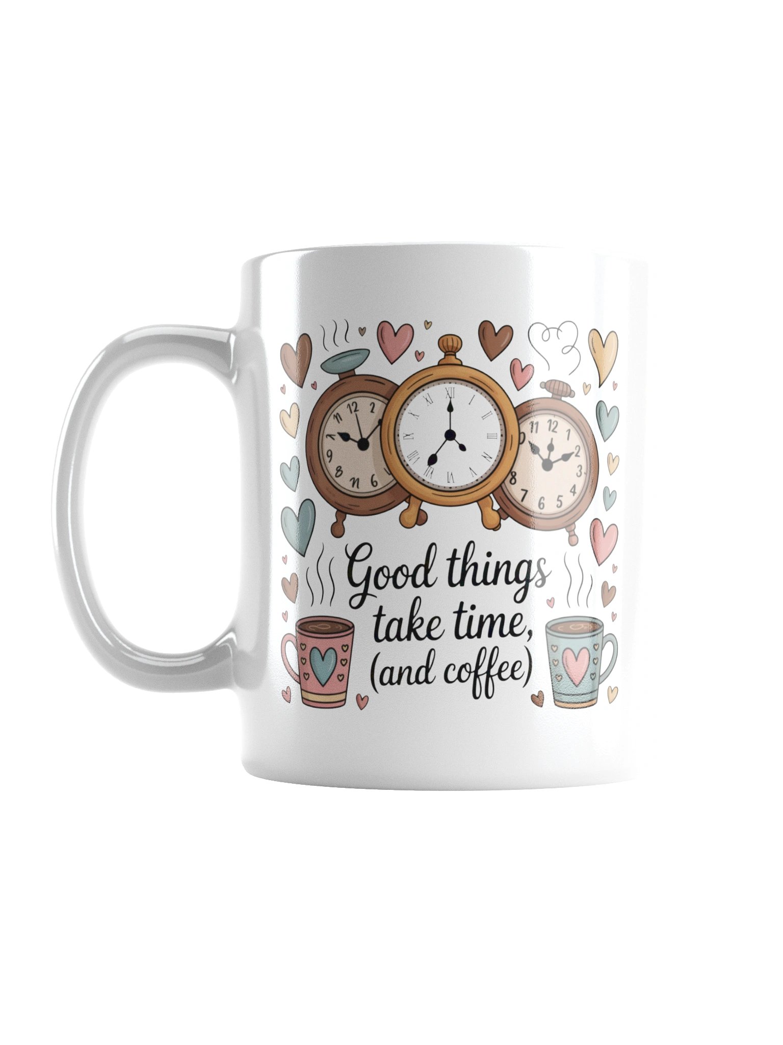 Good Things Take Time and Coffee Inspirational Mug product image (1)