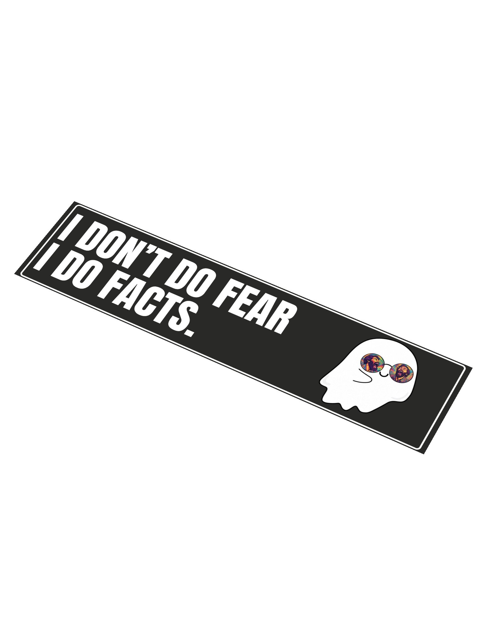 I Don’t Do Fear – Bumper Sticker product image (1)