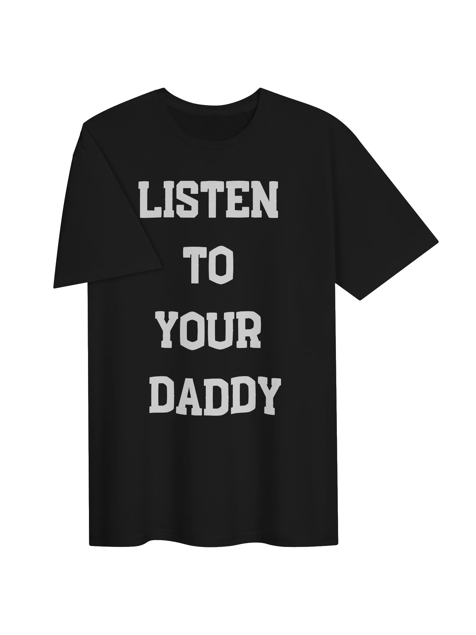 “LISTEN TO YOUR DADDY” TEE product image (3)