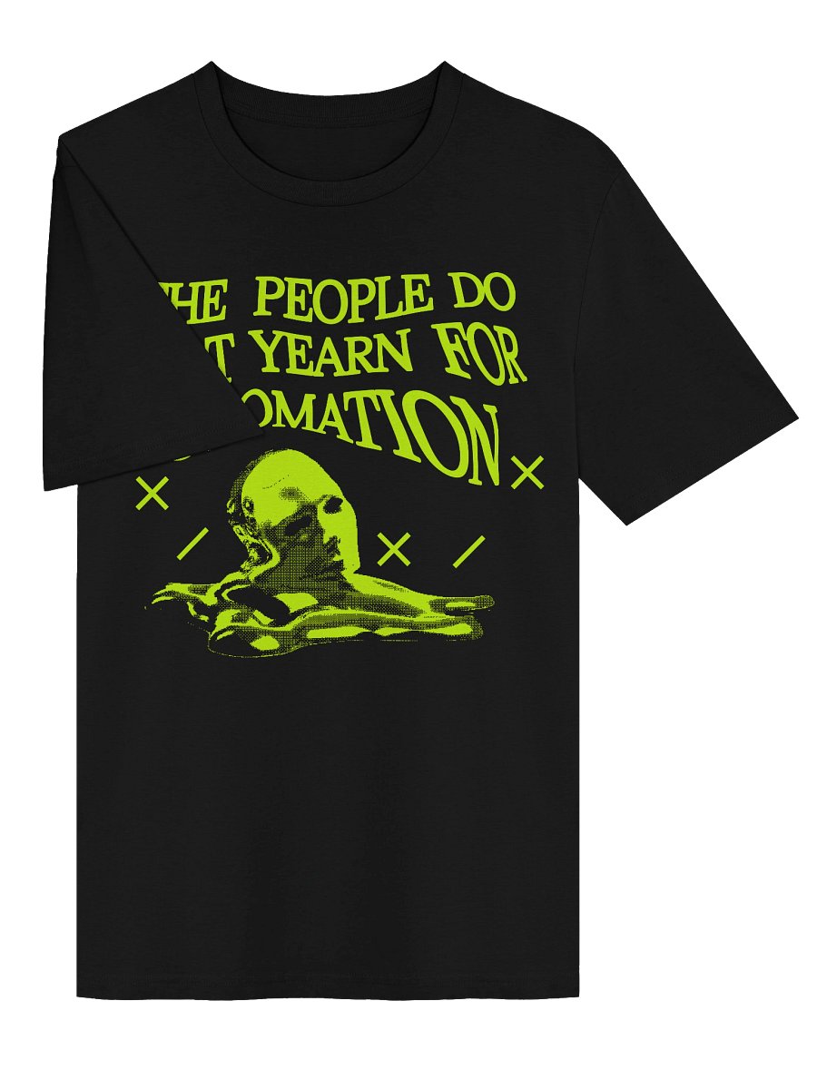 The People Do Not Yearn For Automation Tee product image (3)