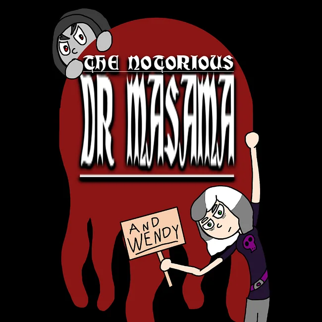 The Notorious Dr. Masama and Wendy