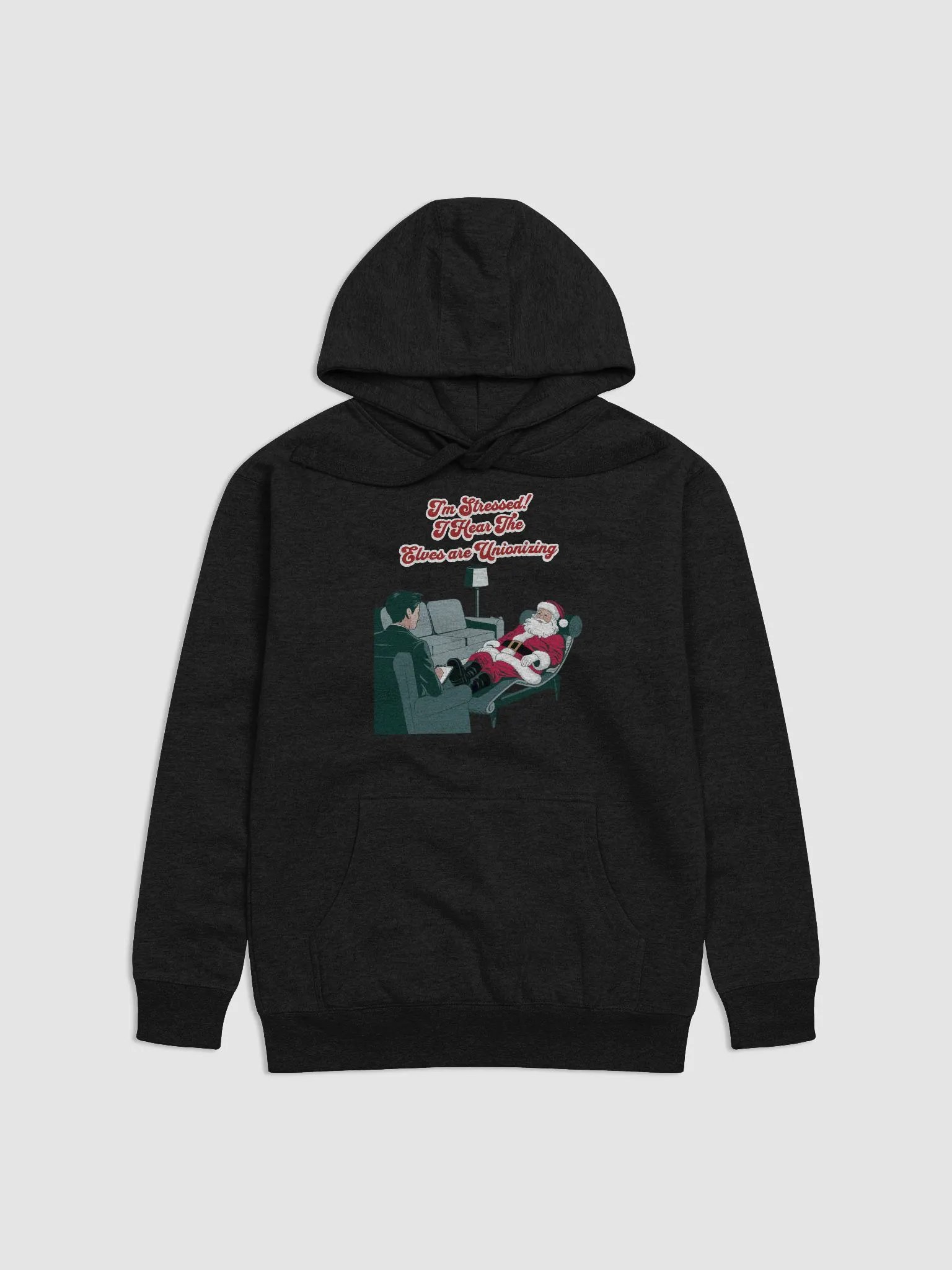 I'm Stressed! I Hear The Elves Are Unionizing Hoodie product image (5)