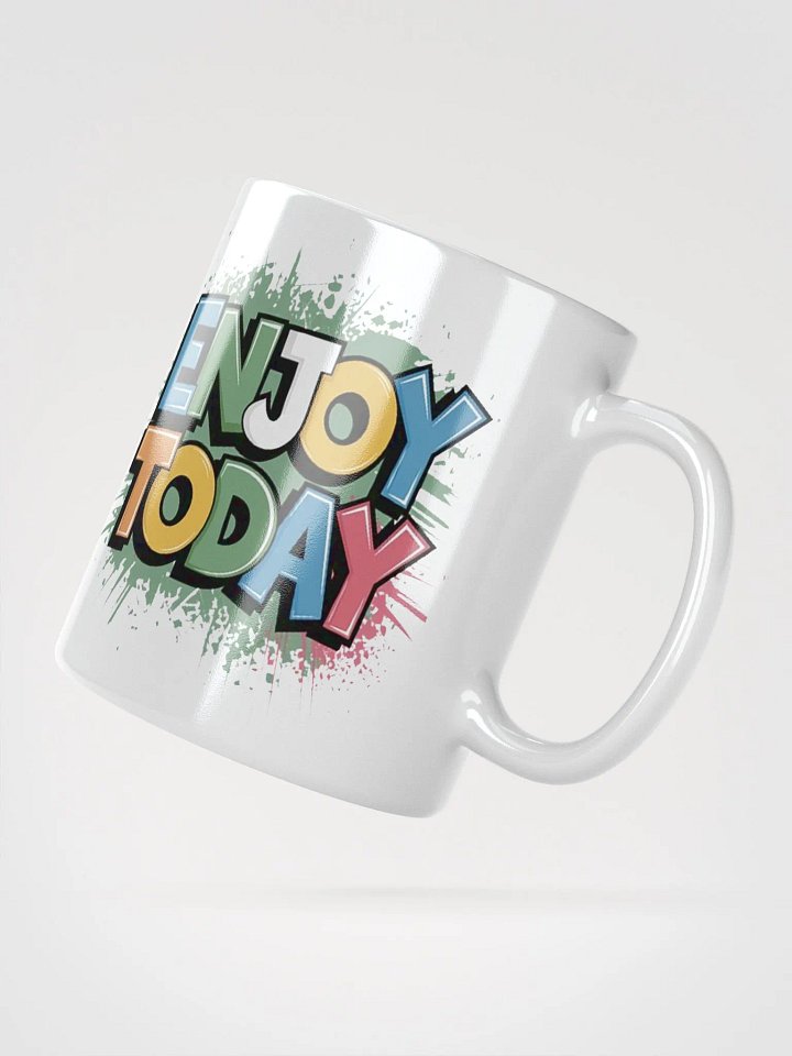 "Enjoy Today" #Motivational Glossy White Mug product image (5)