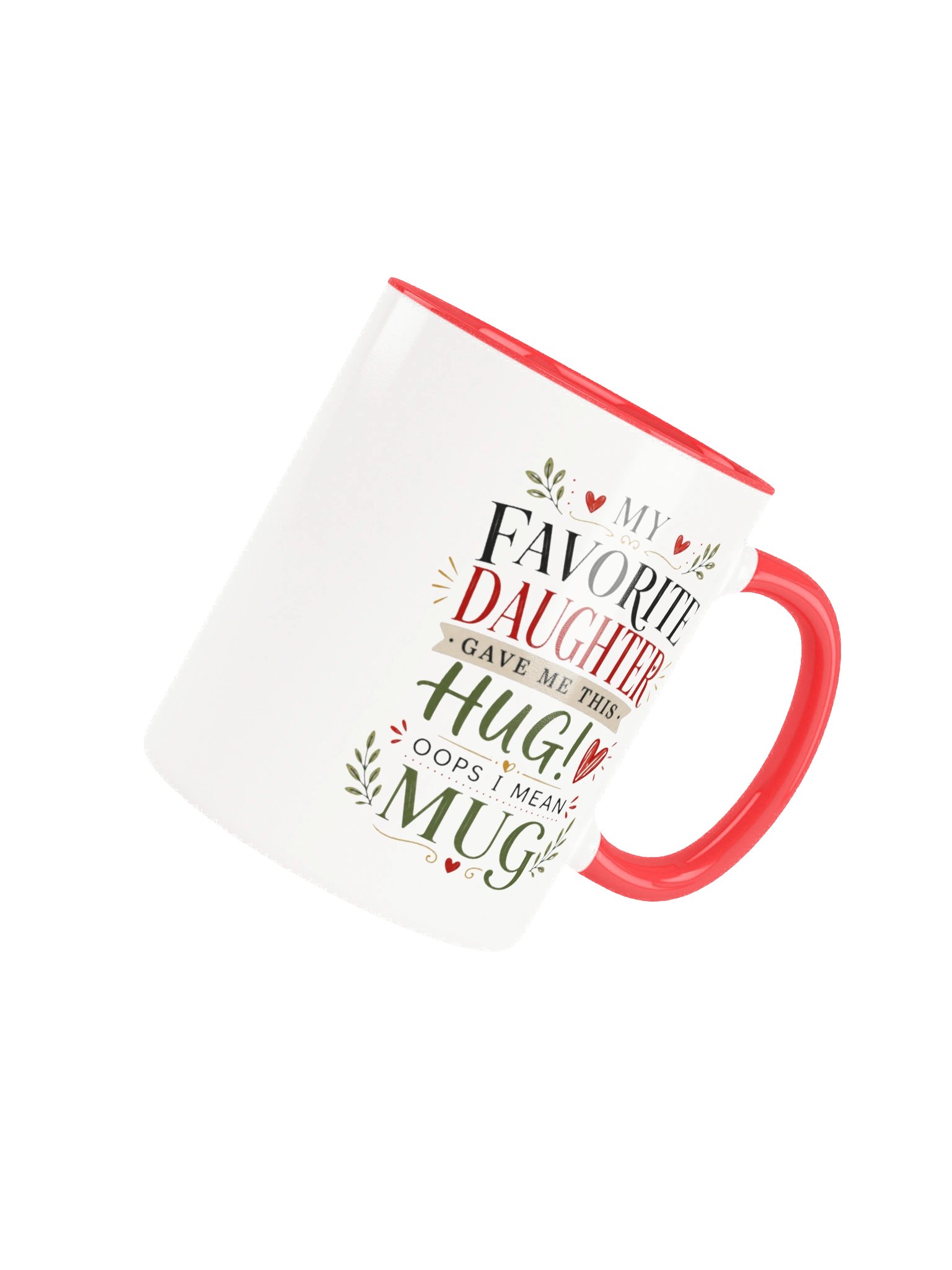 Funny Daughter Mug – My Favorite Daughter Gave Me This Hug Oops I Mean Mug – Daughter Gift for Mom or Dad product image (4)