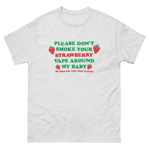 Please Don't Smoke Your Strawberry Vape Around My Baby! He Does Not Like That Flavor. product image (1)