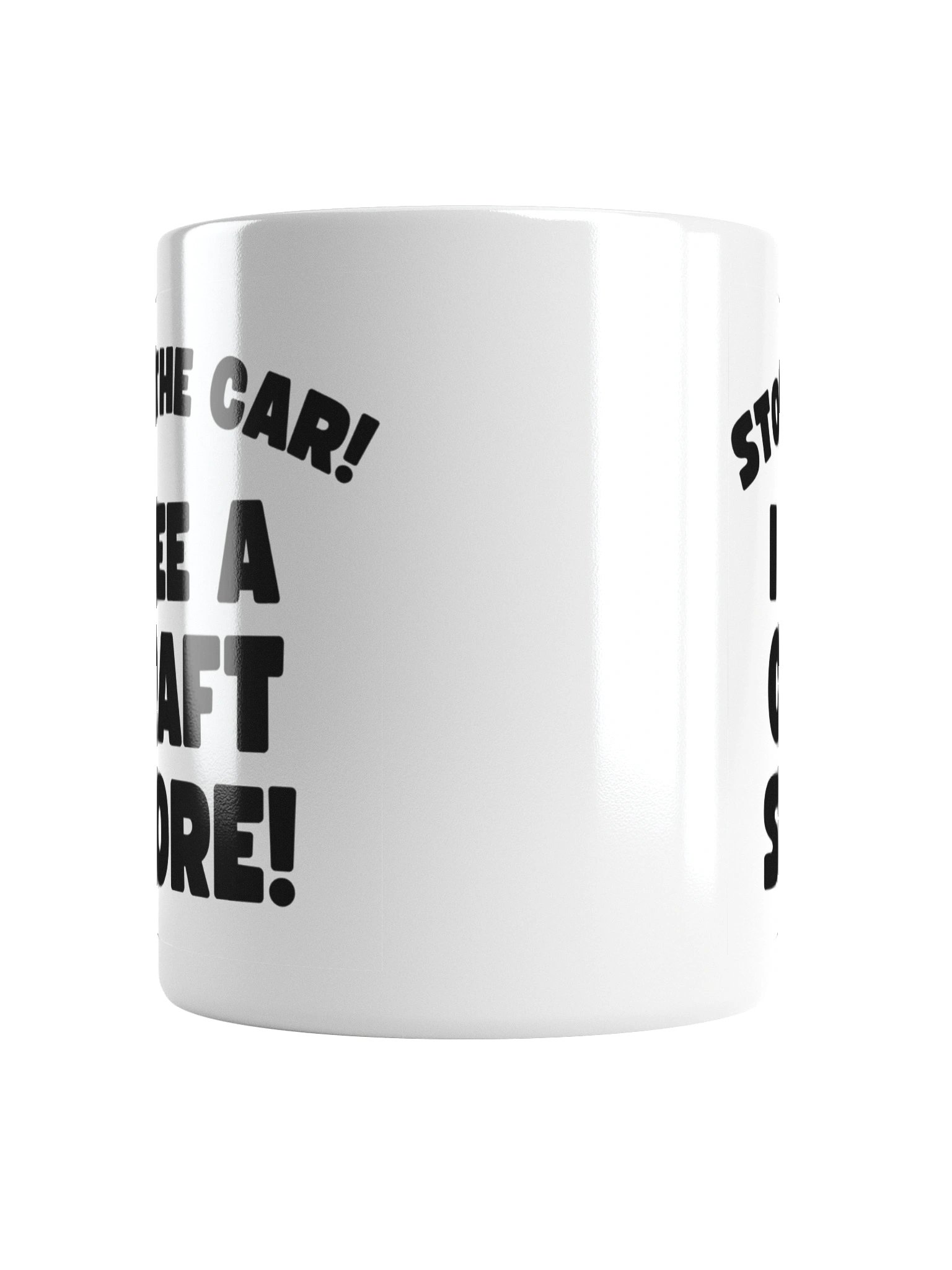 Stop The Car! I See A Craft Store! | Crafter's Gift - White Ceramic Mug (Black Text) product image (13)