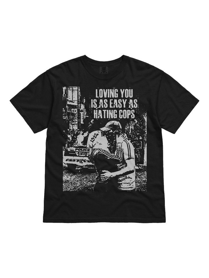 LOVING YOU IS AS EASY AS HATING COPS product image (1)